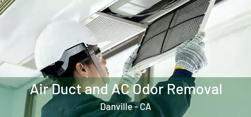  Air Duct and AC Odor Removal Danville - CA