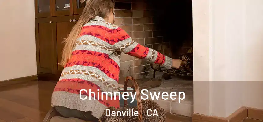  Chimney Sweep Danville - CA